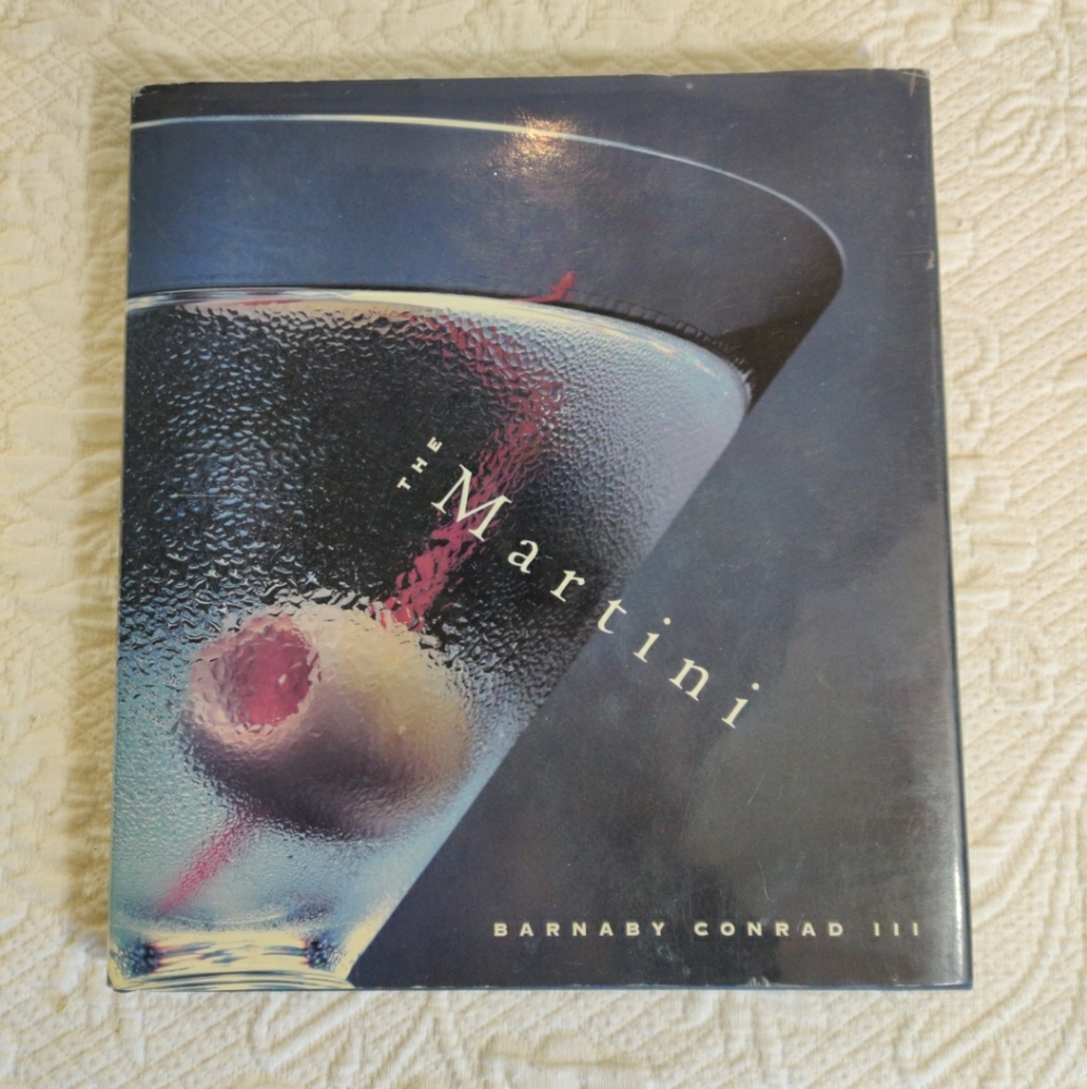 The Martini : An Illustrated History of an American Classic